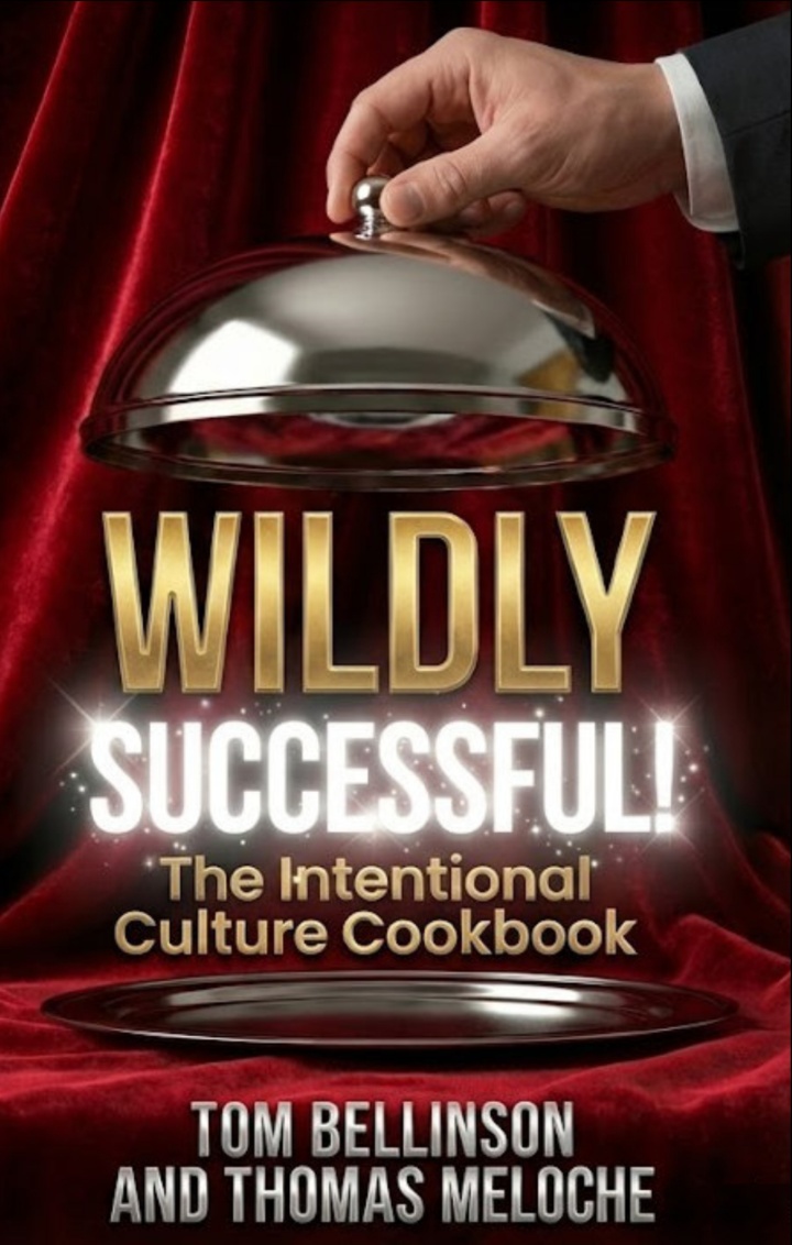 Wildly Successful! The Intentional Culture Cookbook, by Tom Bellinson and Thomas Meloche
